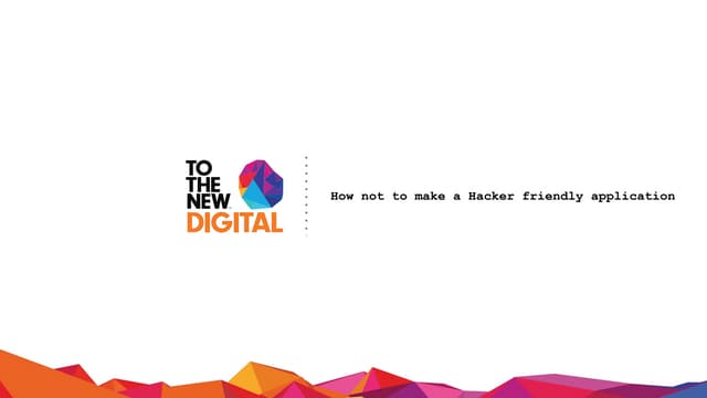How not to make a hacker friendly application