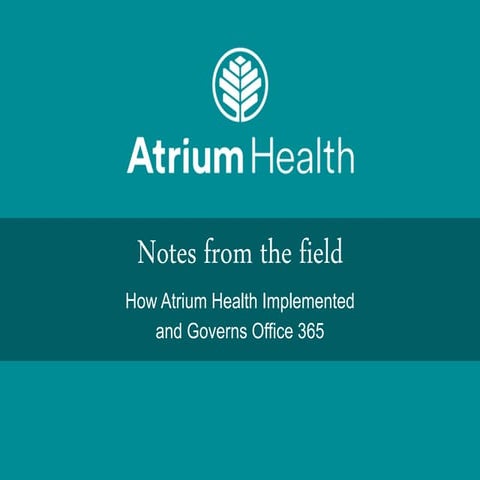 How Atrium Health Implemented and Governs Office 365