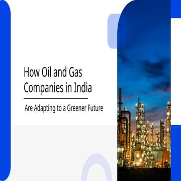 How Oil and Gas Companies in India Are Adapting to a Greener Future.pptx