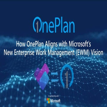 How OnePlan Aligns with Microsoft’s new Enterprise Work Management (EWM) Vision