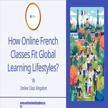 How Online French Classes Fit Global Learning Lifestyles? | PPTX