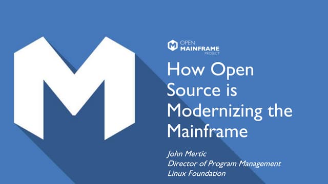 Open Source on the Mainframe Mini-Summit 2019 - How Open Source is Modernizin...