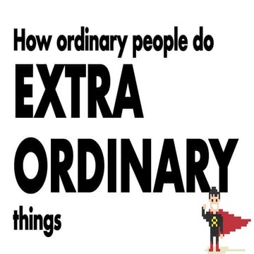 How Ordinary People Do Extraordinary Things | PDF