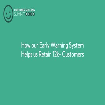How our Early Warning System Helps Us Retain 12k+ Customers