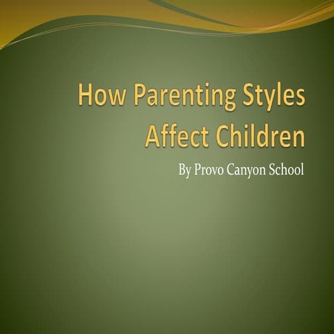 How Parenting Styles Affect Children | PPTX