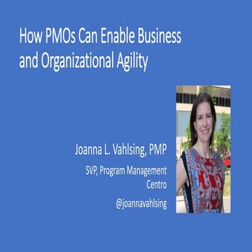 How PMOs Can Enable Business Agility - PMI Kentuckiana Chapter 1st Annual Sym...