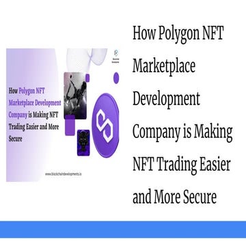 How Polygon NFT Marketplace Development Company is Making NFT Trading Easier ...