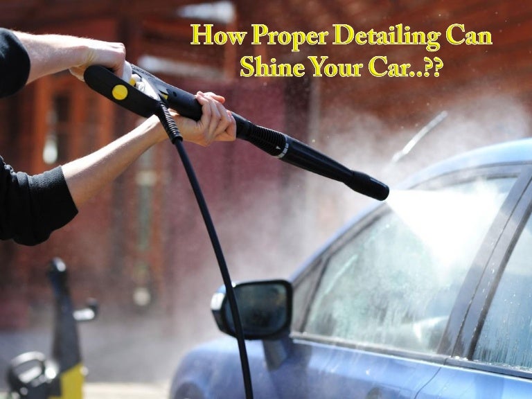 How Proper Detailing Can Shine Your Car