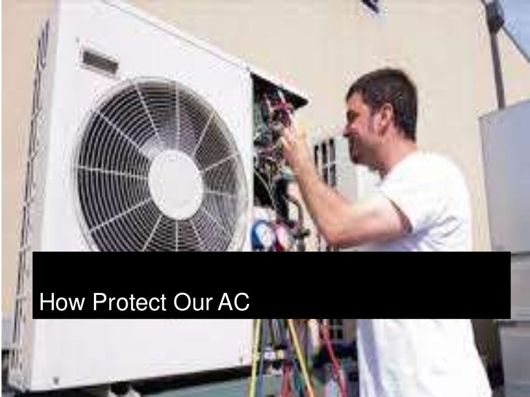 How protect our ac