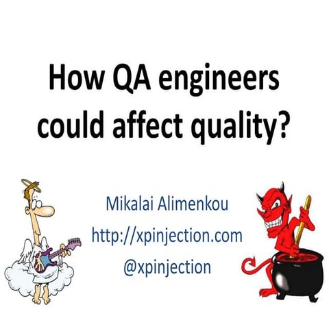 How QA engineers could affect quality?