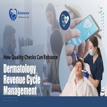 How Quality Checks Can Enhance Dermatology Revenue Cycle Management.pptx