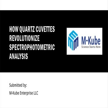 How Quartz Cuvettes Revolutionize Spectrophotometric Analysis.pptx
