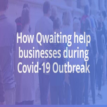 How qwaiting help businesses during covid 19 outbreak | PPT
