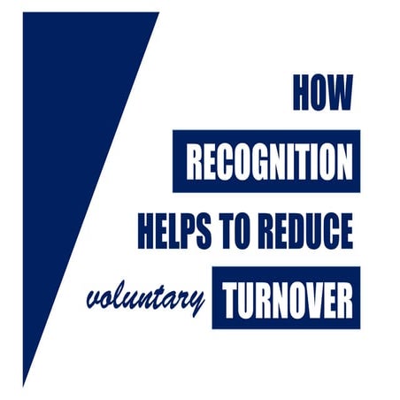 How Recognition Helps to Reduce Voluntary Turnover
