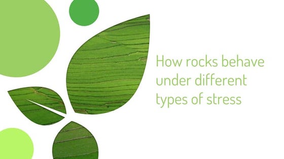 Behaviors of Rocks Under Stress and Pressure | PPTX