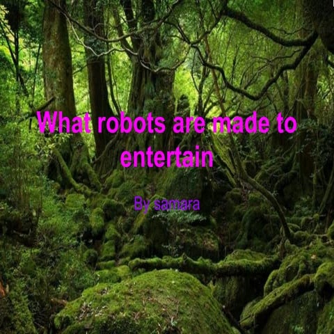 How r robots made to entertain