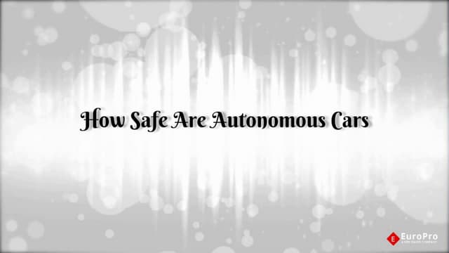 How Safe Are Autonomous Cars