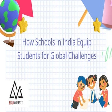 How Schools in India Equip Students for Global Challenges | PPTX