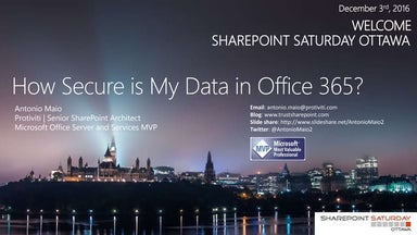 SharePoint Saturday Ottawa - How secure is my data in office 365?