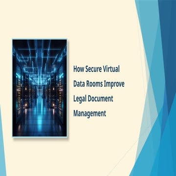 Modern VDRs transform legal document management processes | PPTX