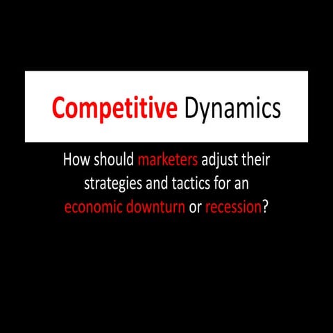 How should marketers adjust their strategies and tactics for an economic down...