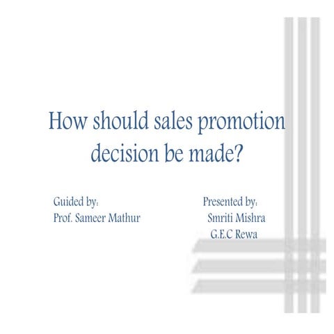 How should sales promotion decision be made