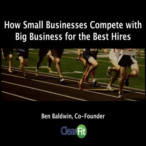 How Small Businesses Compete for the Best Hires