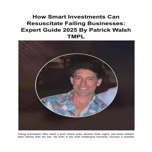 How Smart Investments Can Resuscitate Failing Businesses: Expert Guide ...
