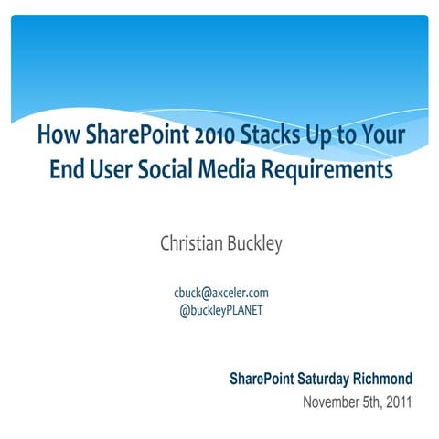 How SharePoint 2010 Stacks Up to Your End User Social Media Requirements #SPSRIC