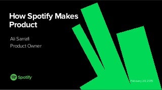 How spotify makes product How spotify makes product