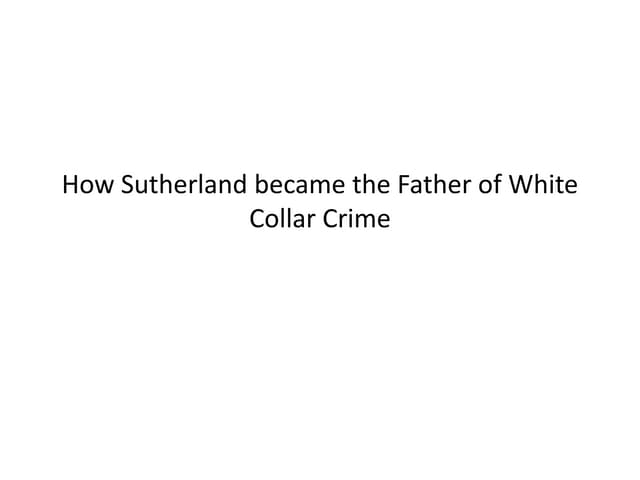 How sutherland became the father of...