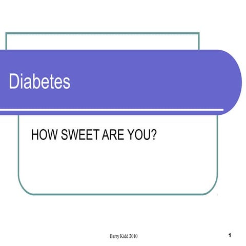 Diabetes - How sweet are you