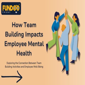 How Team Building Impacts Employee Mental Health