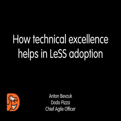 How technical excellence helps in LeSS adoption