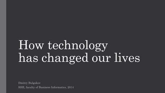How technology has changed our lives