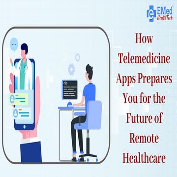 How Telemedicine Apps Prepares You for the Future of Remote Healthcare