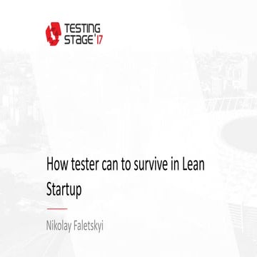 Nikolay Faletskyi - How tester can to survive in lean startup
