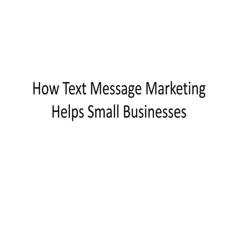How text message marketing helps small businesses