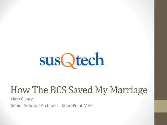 SharePoint Saturday The Conference DC - How the bcs saved my marriage