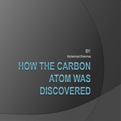 HOW THE CARBON ATOM WAS DISCOVERED.pptx