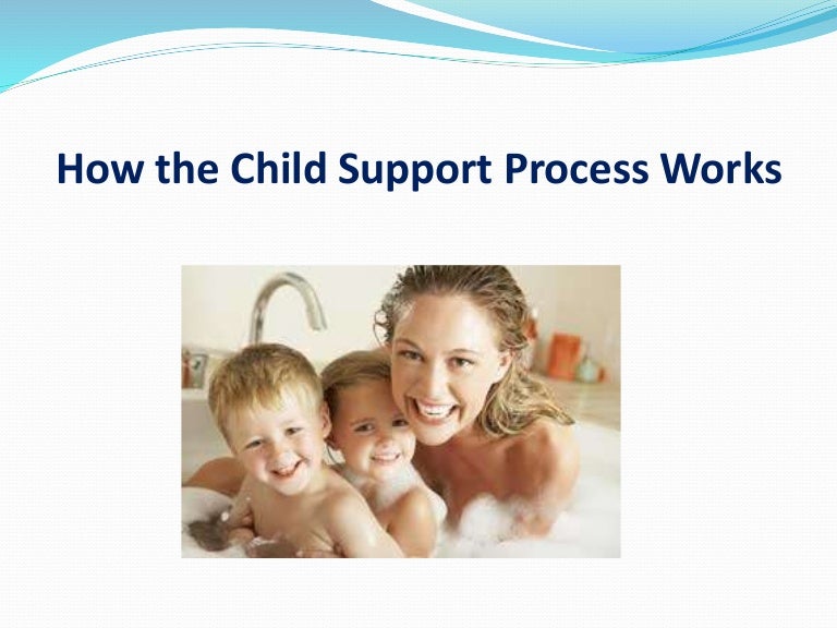 How the child support process works