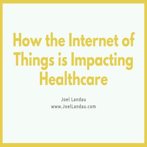 How the internet of things is impacting healthcare