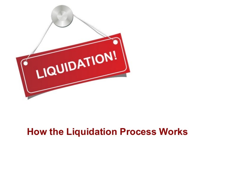 How the liquidation process works