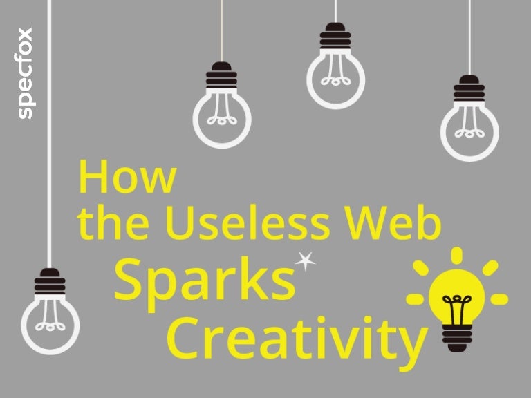 How the Useless Web Sparks Creativity