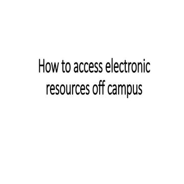 How to access electronic resources off campus