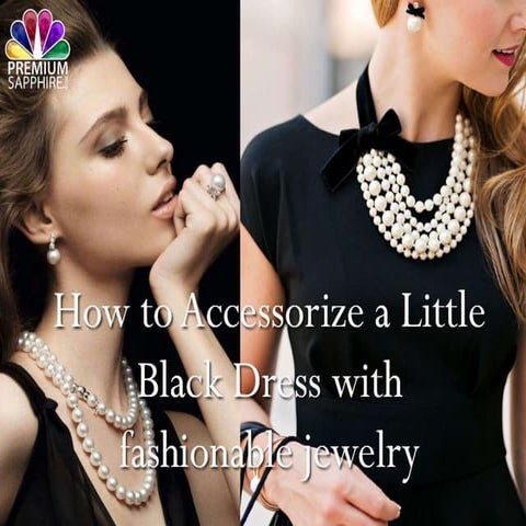 How to accessorize a little black dress with fashionable jewelry