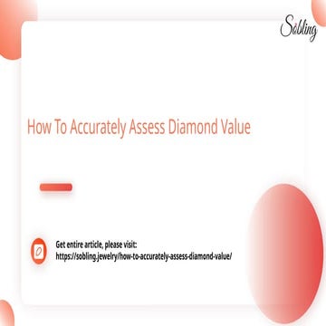 How To Accurately Assess Diamond Value.pptx