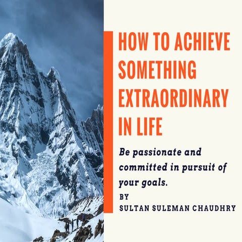 How To Achieve Something Extraordinary In Life