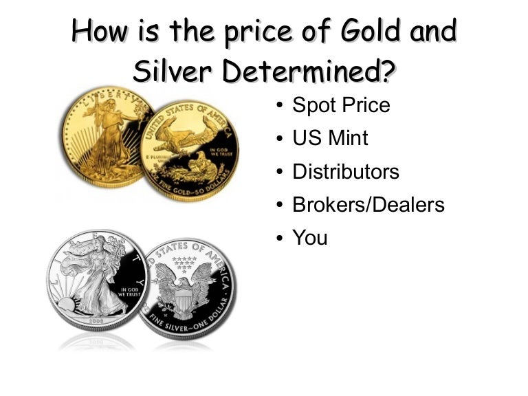 How is the Price of Gold and Silver Determined?
