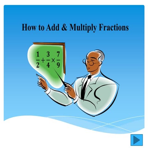 How to add and multiply fractions